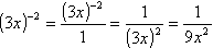 ( 3x )^(-2) = 1/( 3x )^2 = 1/(9x^2)