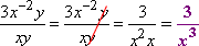 (3 x^(−2) y) / (xy) = (3 x^(−2)) / (x) = 3 / (x^2 x) = 3 / x^3