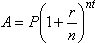 A = P (1 + r/n) ^ (nt)