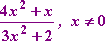 (4x^2 + x) / (3x^2 + 2) for x not equal to zero