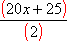 (20x + 25)/(2)