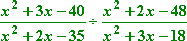 [ (x^2 + 3x - 40) / (x^2 + 2x - 35) ] ÷ [ (x^2 + 2x - 48) / (x^2 + 3x - 18) ]