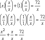 (x/1)(x/x) + (1/1)(x/x) = 72/x