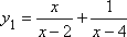 y_1 = x / (x − 2) + 1 / (x − 4)